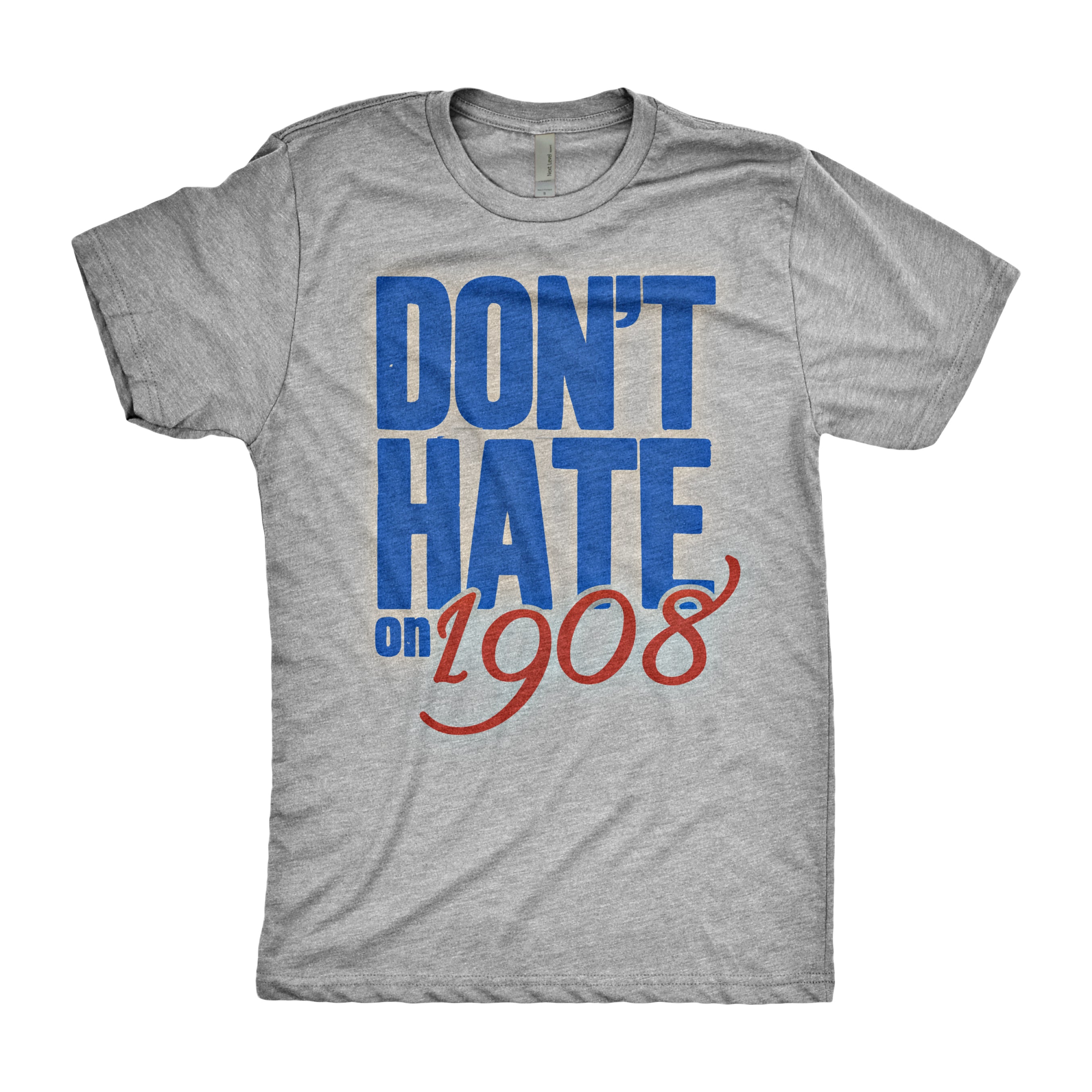 Don&#39;t Hate on 1908 Shirt