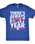There's Always This Year Shirt